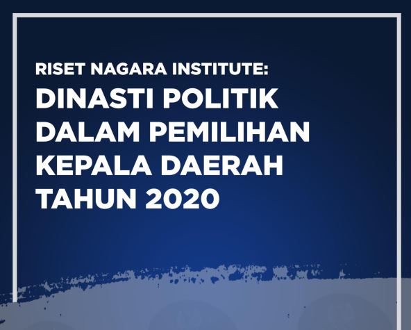 Thumbnail for Nagara Institute Research: Political Dynasties in the 2020 Regional Head Elections