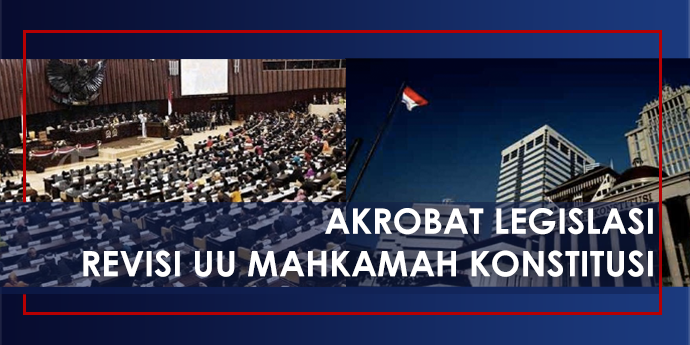 Pers Release Nagara Institute: AKROBAT LEGISLASI REVISI UU MAHKAMAH KONSTITUSI